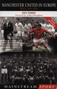 Title: Manchester United in Europe: Tragedy, History, Destiny, Author: Ken Ferris