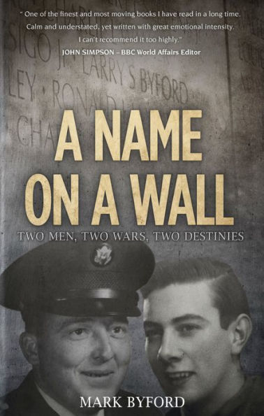 A Name on a Wall: Two Men, Two Wars, Two Destinies