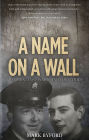A Name on a Wall: Two Men, Two Wars, Two Destinies