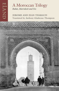 Free download ebooks in prc format A Moroccan Trilogy: Rabat, Marrakesh and Fez