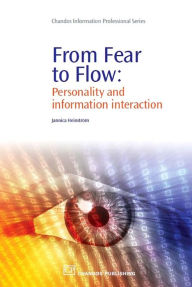 Title: From Fear to Flow: Personality and Information Interaction, Author: Jannica Heinstrom