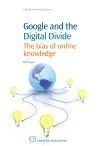Title: Google and the Digital Divide: The Bias of Online Knowledge, Author: Elad Segev