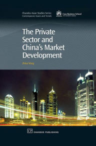 Title: The Private Sector and China's Market Development, Author: Zhikai Wang