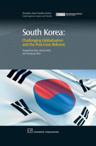 Title: South Korea: Challenging Globalisation and the Post-Crisis Reforms, Author: Young-Chan Kim