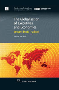 Title: The Globalisation of Executives and Economies: Lessons from Thailand, Author: John Walsh CNM