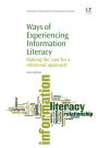 Ways of Experiencing Information Literacy: Making the Case for a Relational Approach