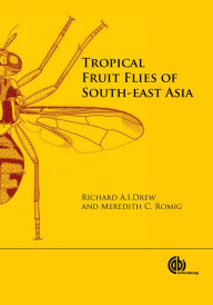Title: Tropical Fruit Flies of South-East Asia: (Tephritidae: Dacinae), Author: Richard A. I. Drew