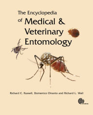 Title: The Encyclopedia of Medical and Veterinary Entomology, Author: Richard C. Russell