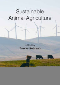 Title: Sustainable Animal Agriculture, Author: Ermias Kebreab