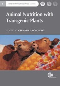 Title: Animal Nutrition with Transgenic Plants, Author: Gerhard Flachowsky