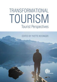 Title: Transformational Tourism: Tourist Perspectives, Author: Yvette Reisinger