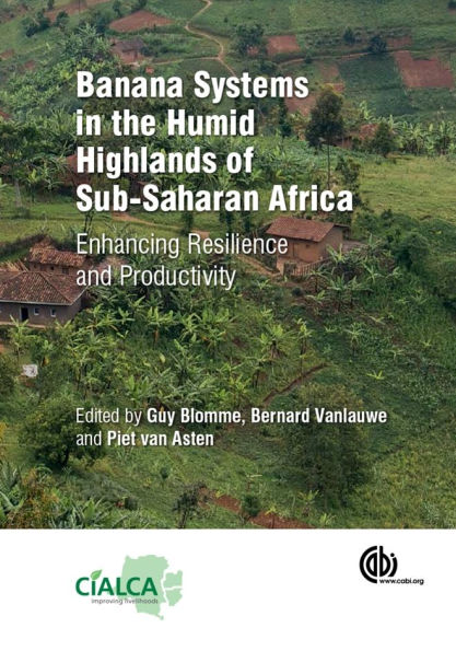 Banana Systems the Humid Highlands of Sub-Saharan Africa: Enhancing Resilience and Productivity