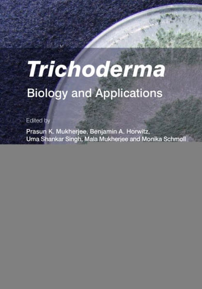 Trichoderma: Biology and Applications