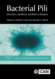 Title: Bacterial Pili: Structure, Synthesis and Role in Disease, Author: Michèle Anne Barocchi