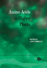 Title: Amino Acids in Higher Plants, Author: J. P. F. D'Mello