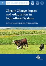 Title: Climate Change Impact and Adaptation in Agricultural Systems, Author: Jurg Fuhrer