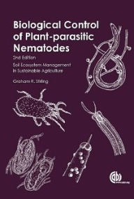 Title: Biological Control of Plant-Parasitic Nematodes: Soil Ecosystem Management in Sustainable Agriculture / Edition 2, Author: Graham R. Stirling