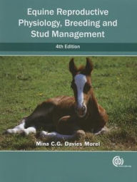 Title: Equine Reproductive Physiology, Breeding and Stud Management, Author: Mina C. G. Davies Morel