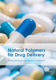 Title: Natural Polymers for Drug Delivery, Author: Harsha Kharkwal