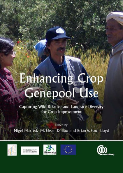 Enhancing Crop Genepool Use: Capturing Wild Relative and Landrace Diversity for Improvement