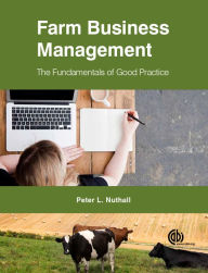 Title: Farm Business Management: The Fundamentals of Good Practice, Author: Peter L. Nuthall