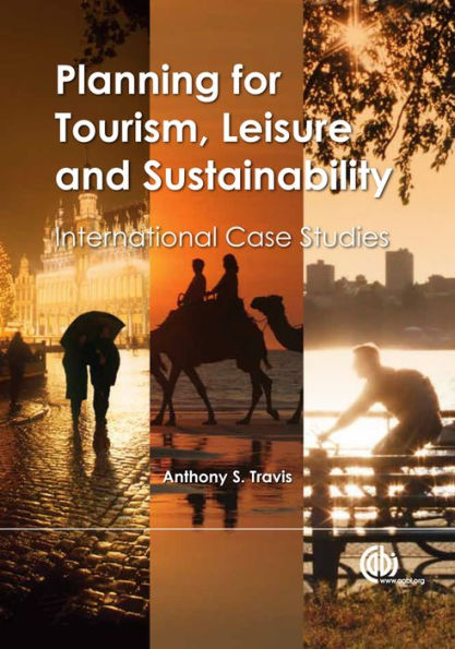 Planning for Tourism, Leisure and Sustainability: International Case Studies
