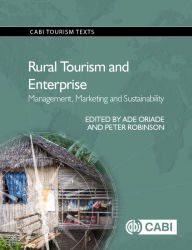 Title: Rural Tourism and Enterprise: Management, Marketing and Sustainability, Author: Ade Oriade