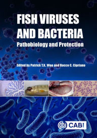 Title: Fish Viruses and Bacteria: Pathobiology and Protection, Author: Patrick T K Woo