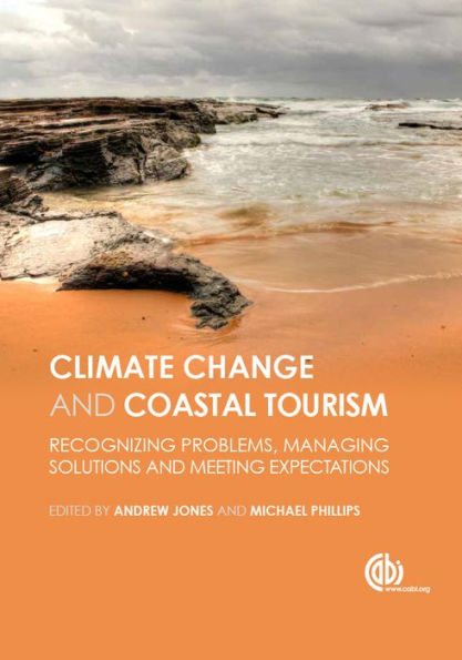 Global Climate Change and Coastal Tourism: Recognizing Problems, Managing Solutions, Future Expectations