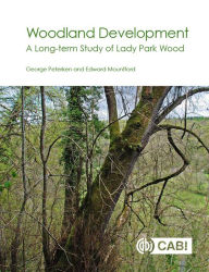 Title: Woodland Development: A Long-term Study of Lady Park Wood, Author: George Peterken