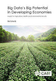 Title: Big Data's Big Potential in Developing Economies: Impact on Agriculture, Health and Environmental Security, Author: Nir Kshetri