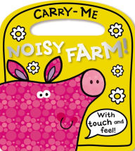 Title: Noisy Farm: Carry Me, Author: Make Believe Ideas Staff