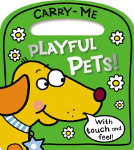 Title: Playful Pets: Carry Me, Author: Make Believe Ideas Staff