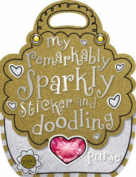 Title: My Remarkably Sparkly Sticker and Doodling Purse, Author: Sarah Vince