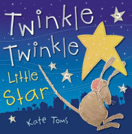 Title: Twinkle Twinkle Little Star, Author: Kate Toms