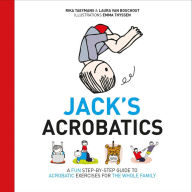 Title: Jack's Acrobatics: A Fun Step-by-Step Guide to Acrobatic Exercises for the Whole Family, Author: Rika Taeymans