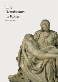 Title: The Renaissance in Rome, Author: Loren Partridge