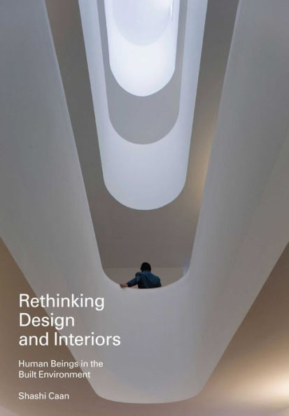 Rethinking Design and Interiors: Human Beings in the Built Environment