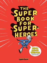 Title: The Super Book for Super Heroes, Author: Jason Ford