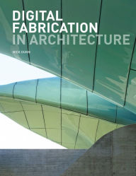 Title: Digital Fabrication in Architecture, Author: Nick Dunn