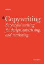 Copywriting Second Edition: Successful Writing for Design, Advertising, Marketing