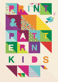 Title: Print & Pattern Kids, Author: Bowie Style