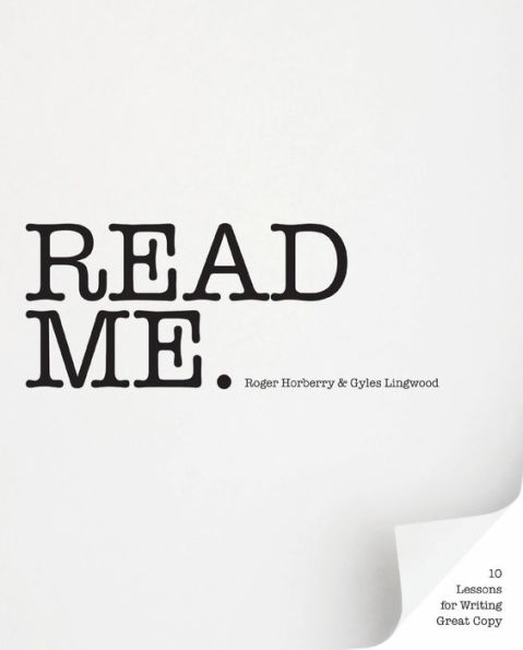 Read Me: 10 Lessons for Writing Great Copy