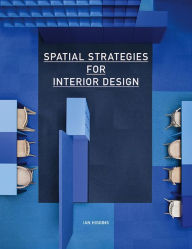 Title: Spatial Strategies for Interior Design, Author: Ian Higgins