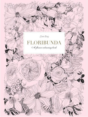 Floribunda A Flower Coloring Book