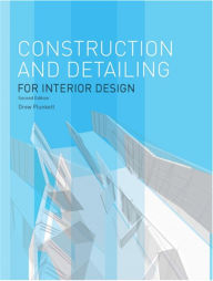 Title: Construction and Detailing for Interior Design Second Edition, Author: Drew Plunkett