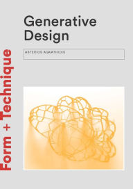 Title: Generative Design, Author: Asterios Agkathidis