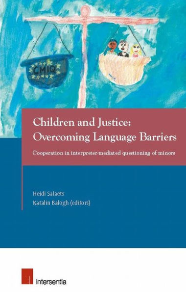 Children and Justice: Overcoming Language Barriers: Cooperation in interpreter-mediated questioning of minors