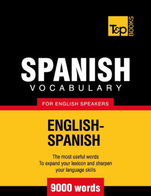 Spanish Vocabulary for English Speakers - English-Spanish - 9000 Words ...