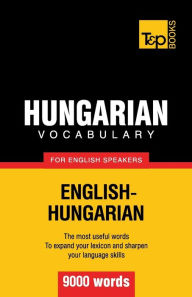 Title: Hungarian vocabulary for English speakers - 9000 words, Author: Andrey Taranov